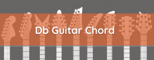 Db Chord, How to Play D Flat Major Guitar Chord - Music Grotto