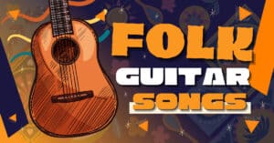 13 Easy Folk Guitar Songs to Learn Quickly - Music Grotto