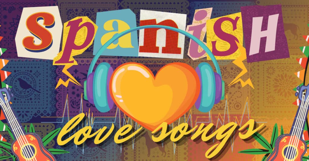 artwork for an article listing the top Spanish love songs.