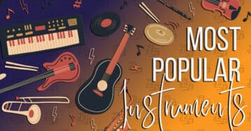 15 Most Popular Instruments To Learn - Music Grotto