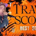 best Travis Scott songs playlist feature