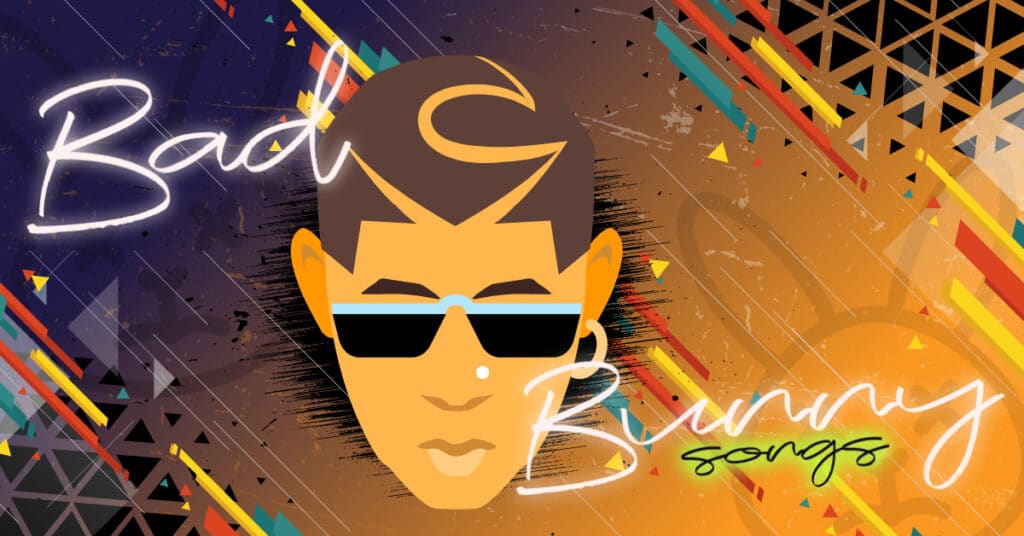 graphic for an article detailing the top Bad Bunny songs.