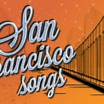 artwork for an article listing the top songs about San Francisco.