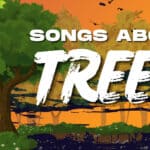 artwork for an article listing the top songs about trees.