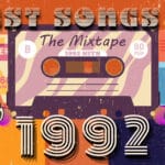31 Best Songs From 1992 1992 songs text graphic art