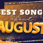 21 Best Songs About August 35 (1)_1200x628