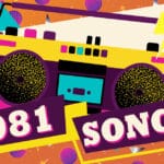 31 Best Songs From 1981 1981 songs text graphic art