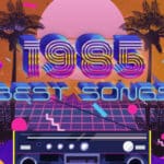 35 Best Songs From 1985 best songs from the year 1985 artwork