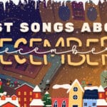 31 Best Songs About December artwork for an article listing songs about the month of December.