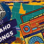 25 Best Songs About Idaho: The Gem State best idaho songs text graphic art
